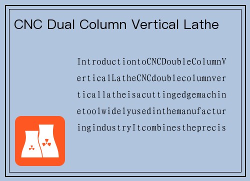 CNC Dual Column Vertical Lathe